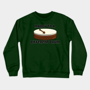 March to a Different Drum - Bodhran Crewneck Sweatshirt